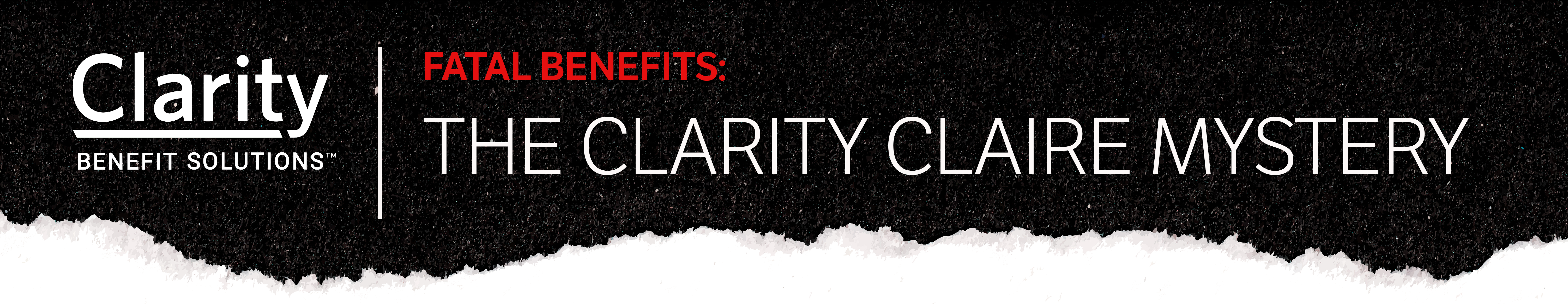 Fatal Benefits: The Clarity Claire Mystery