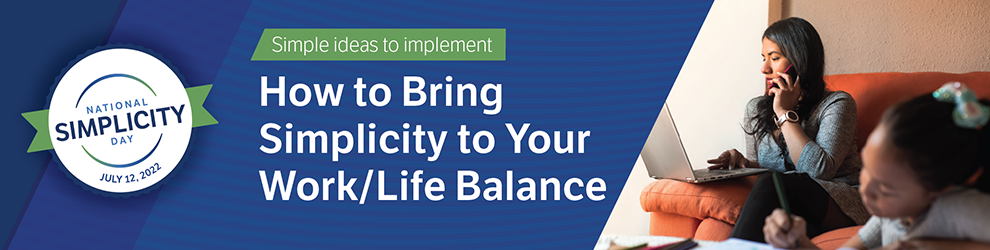 how to bring simplicity to your work life balance