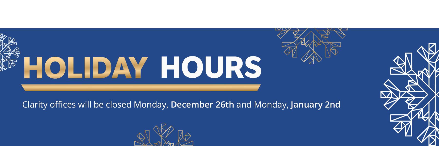 Clarity Holiday Hours
